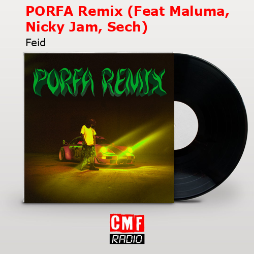 PORFA Remix (Feat Maluma, Nicky Jam, Sech) – Feid