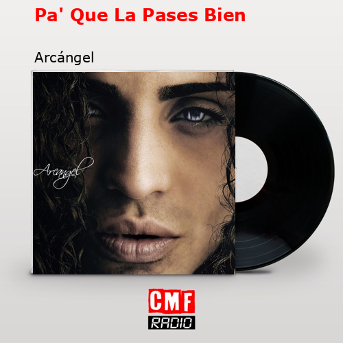 Pa’ Que La Pases Bien – Arcángel