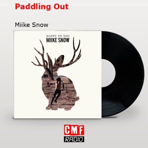 Paddling Out – Miike Snow