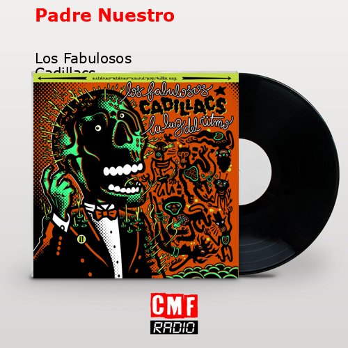 Padre Nuestro – Los Fabulosos Cadillacs