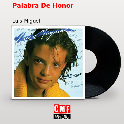Palabra De Honor – Luis Miguel