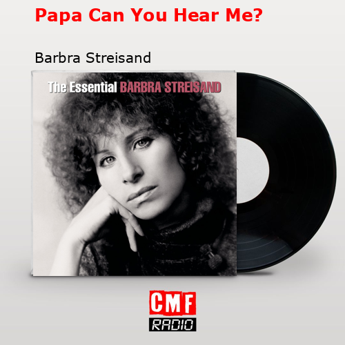final cover Papa Can You Hear Me Barbra Streisand
