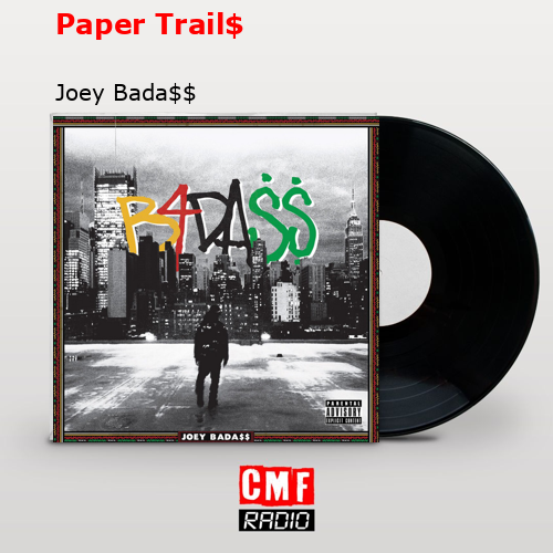 Paper Trail$ – Joey Bada$$