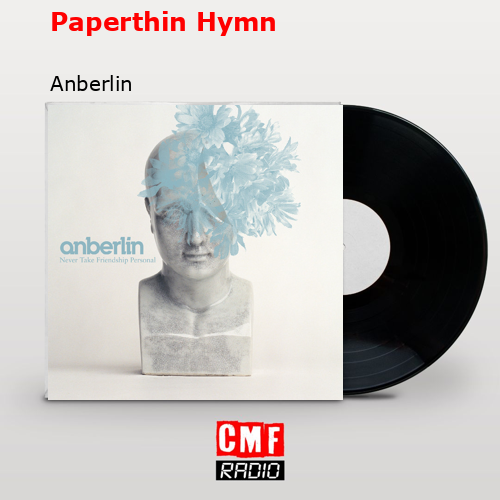Paperthin Hymn – Anberlin