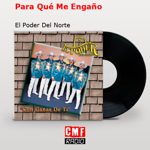 final cover Para Que Me Engano El Poder Del Norte