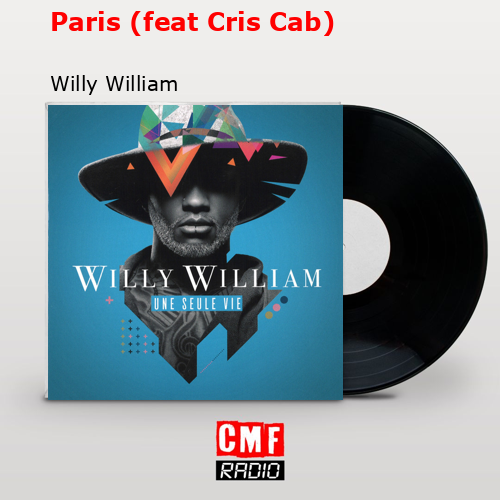 Paris (feat Cris Cab) – Willy William