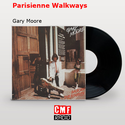 Parisienne Walkways – Gary Moore