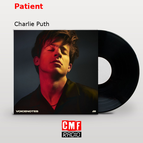 Patient – Charlie Puth