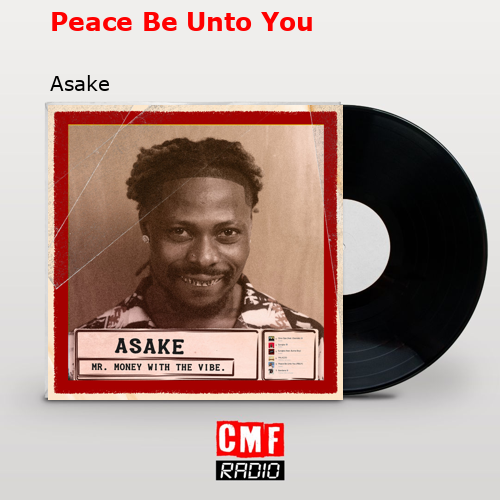 Peace Be Unto You – Asake