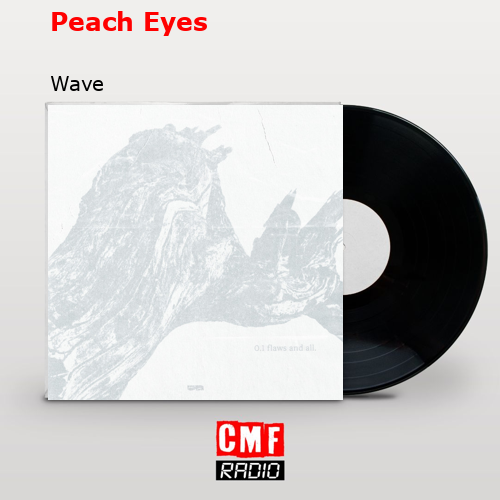 Peach Eyes – Wave