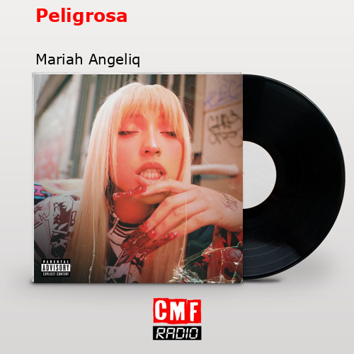 Peligrosa – Mariah Angeliq