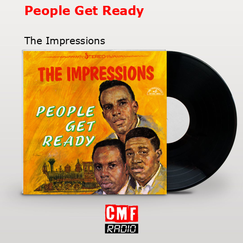 La historia y el significado de la canción 'People Get Ready - The ...