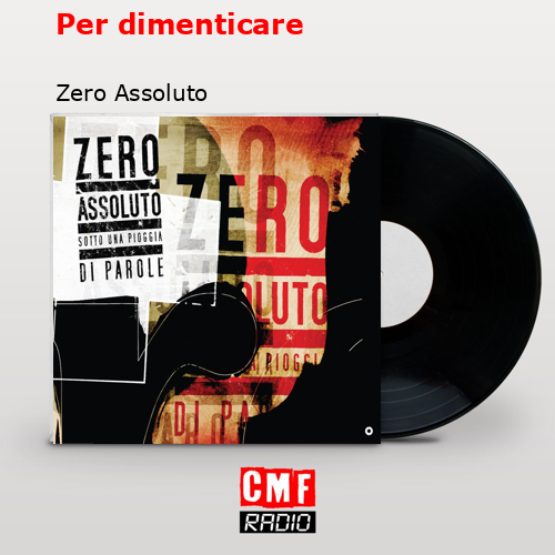 Per dimenticare – Zero Assoluto