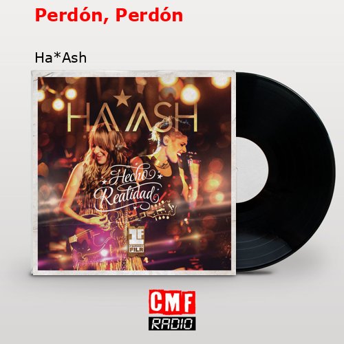 Perdón, Perdón – Ha*Ash