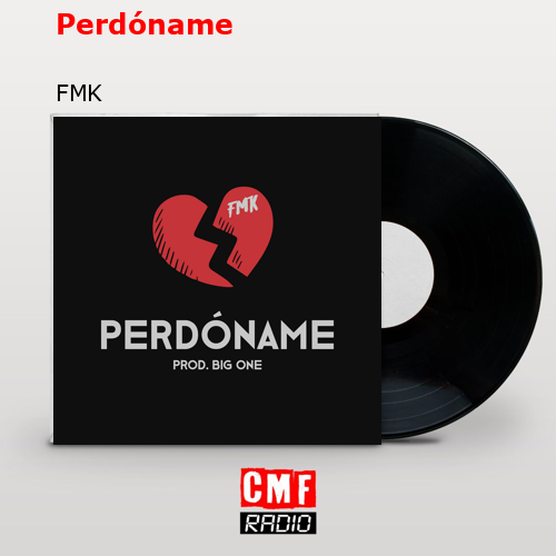 Perdóname – FMK