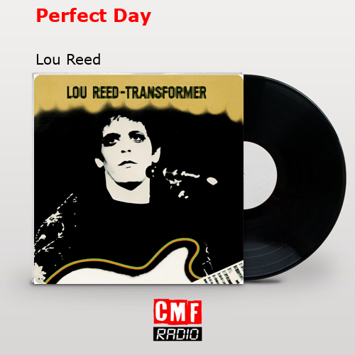 Perfect Day – Lou Reed