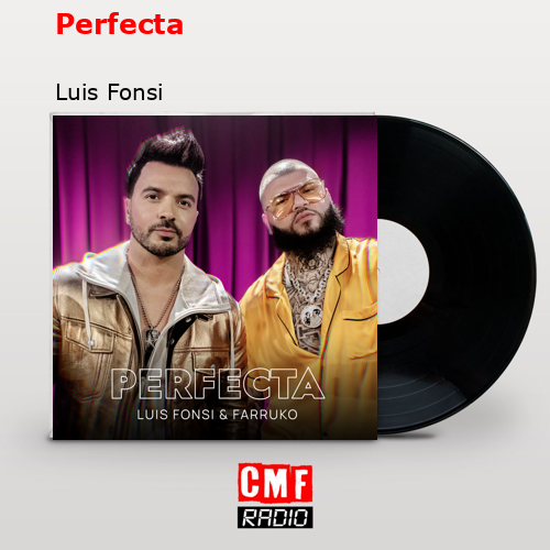 Perfecta – Luis Fonsi