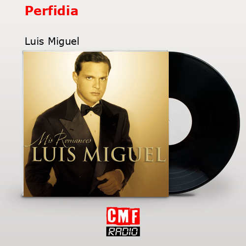 Perfidia – Luis Miguel