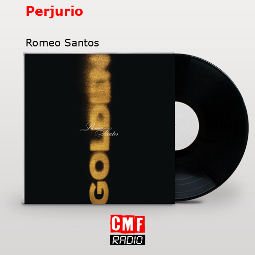 Perjurio – Romeo Santos