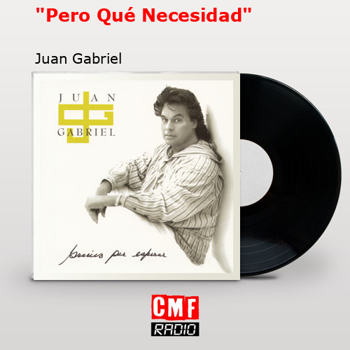 final cover Pero Que Necesidad Juan Gabriel