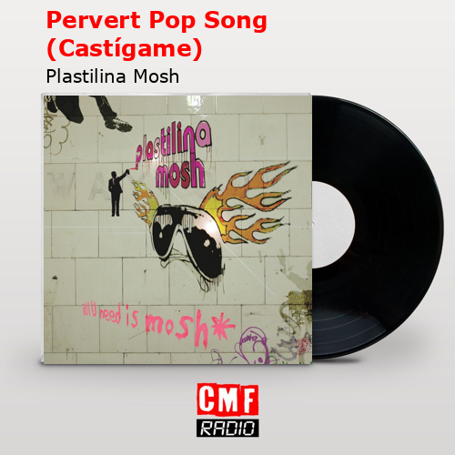 Pervert Pop Song (Castígame) – Plastilina Mosh