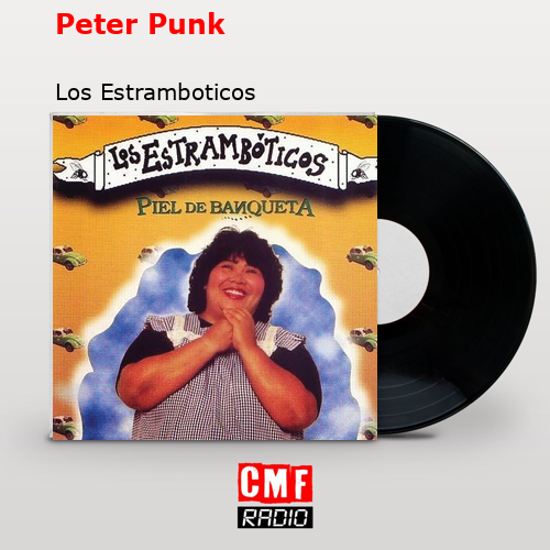 Peter Punk – Los Estramboticos