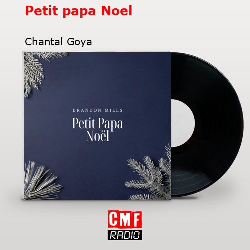 Petit papa Noel – Chantal Goya