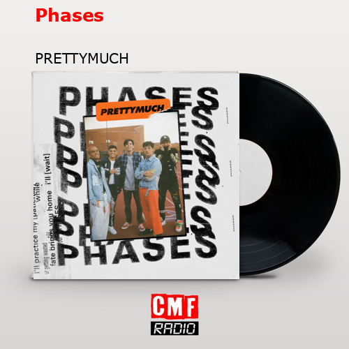 Phases – PRETTYMUCH
