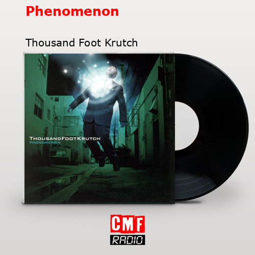 Phenomenon – Thousand Foot Krutch
