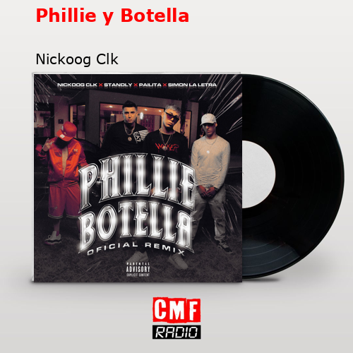 Phillie y Botella – Nickoog Clk