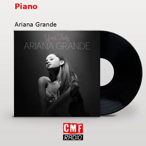 Piano – Ariana Grande