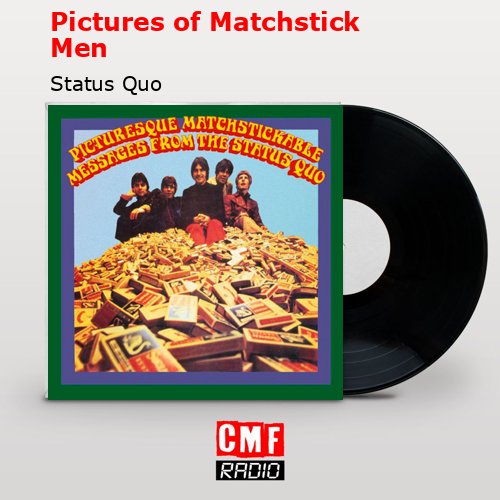 Pictures of Matchstick Men – Status Quo