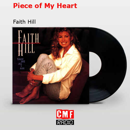 letra de faith hill piece of my heart