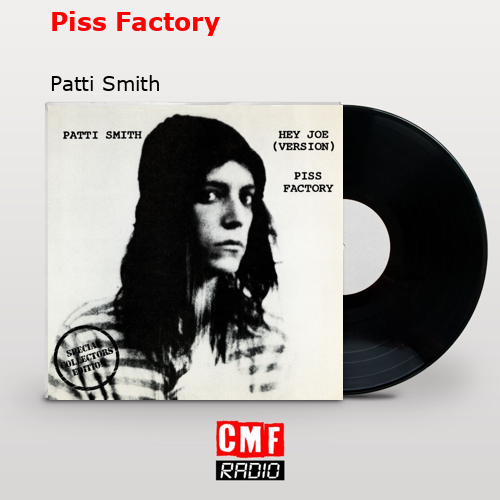 Piss Factory – Patti Smith