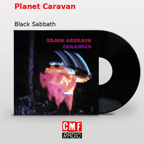 Planet Caravan – Black Sabbath
