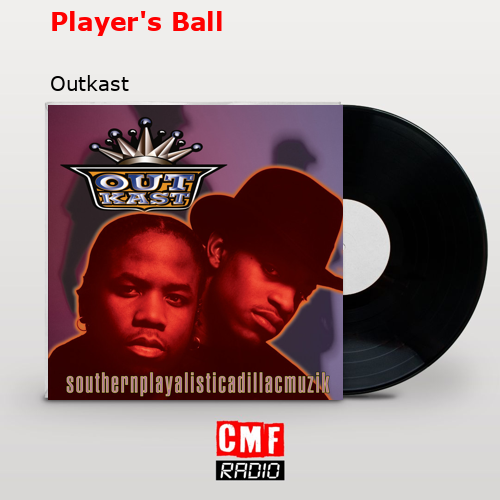 Player’s Ball – Outkast