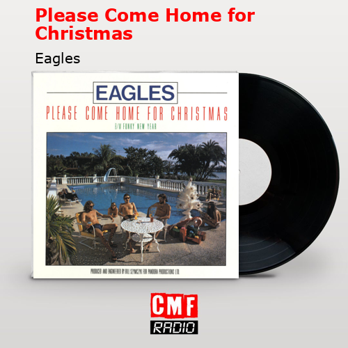 Please Come Home for Christmas – Eagles
