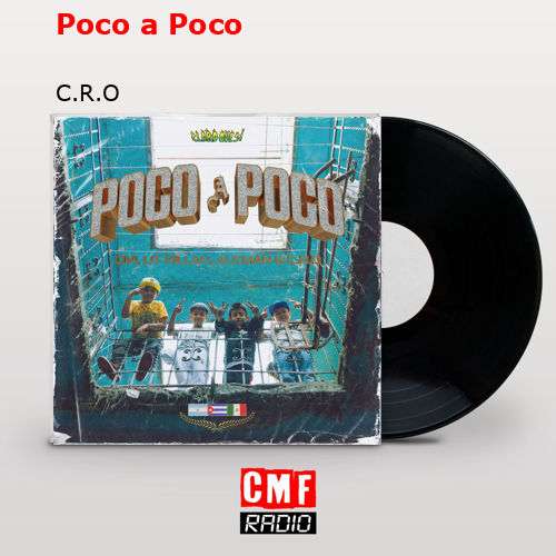 Poco a Poco – C.R.O