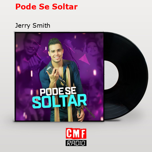 Pode Se Soltar – Jerry Smith