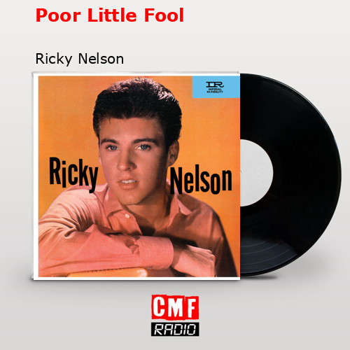 Poor Little Fool – Ricky Nelson