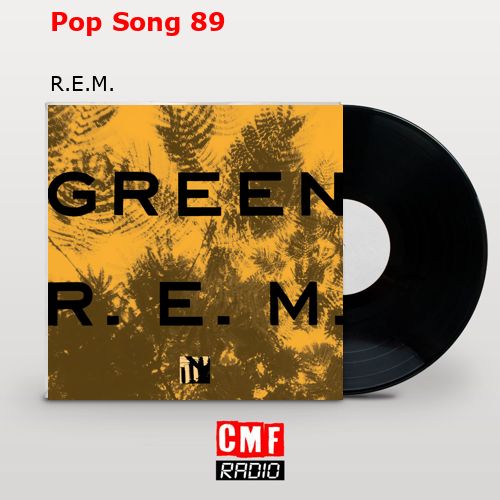 Pop Song 89 – R.E.M.