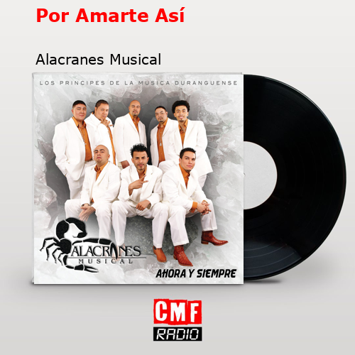 final cover Por Amarte Asi Alacranes Musical