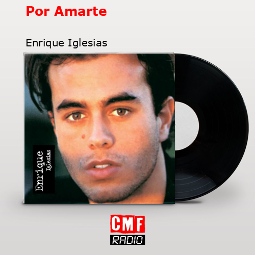 Por Amarte – Enrique Iglesias
