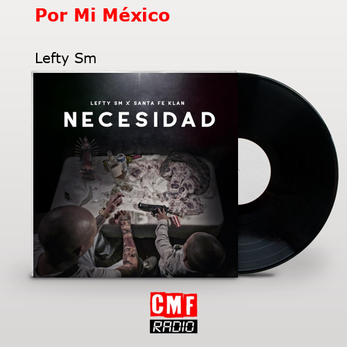 Por Mi México – Lefty Sm