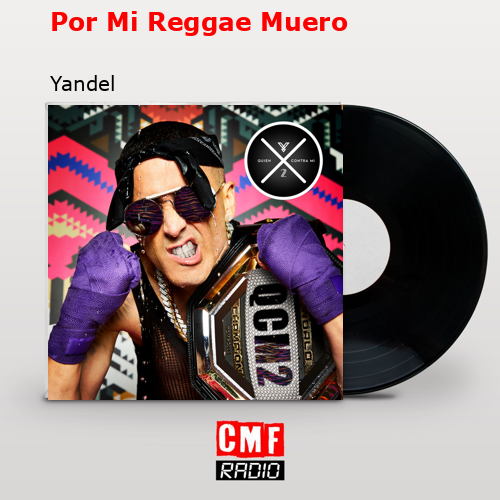 Por Mi Reggae Muero – Yandel