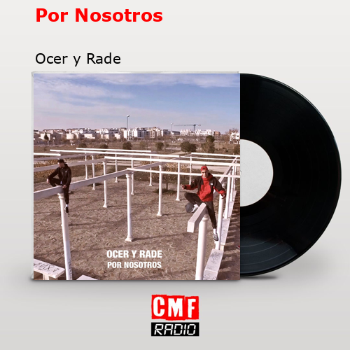 Por Nosotros – Ocer y Rade