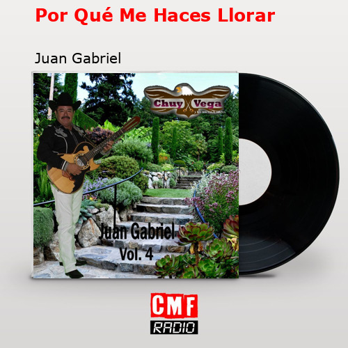 Por Qué Me Haces Llorar – Juan Gabriel