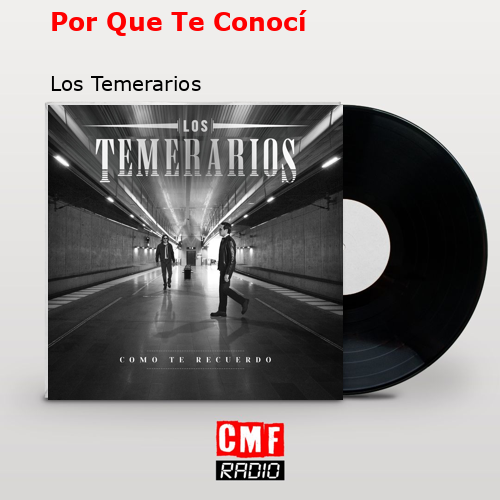 final cover Por Que Te Conoci Los Temerarios