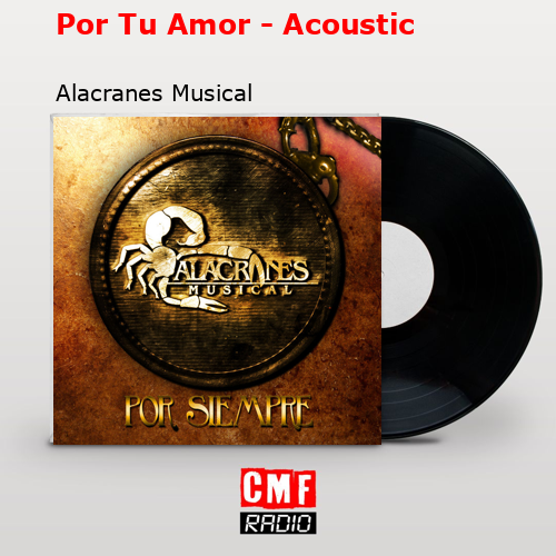 final cover Por Tu Amor Acoustic Alacranes Musical
