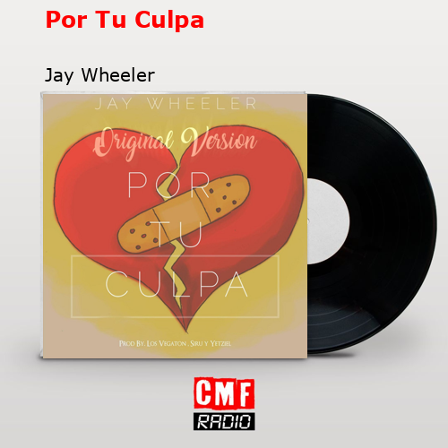 Por Tu Culpa – Jay Wheeler